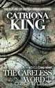 The Careless Word, Catriona King 