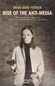 Rise of the Anti-Media, Brian Anse Patrick 