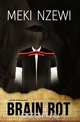 Brain Rot, Meki Nzewi 