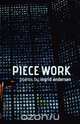 Piece Work, Ingrid Andersen 