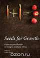 Seeds for Growth. Financing Smallholder Farming in Southern Africa, 