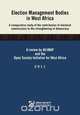 Election Management Bodies in West Africa. a Comparative Study of the Contribution of Electoral Commissions to the Strengthen, Ismaila Madior Fall 