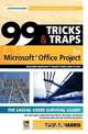 99 Tricks and Traps for Microsoft (R) Office Project Including Microsoft (R) Project 2000 to 2007, Paul E. Harris 