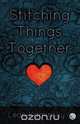 Stitching Things Together, Leah Kaminsky 