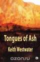 Tongues of Ash, Keith Westwater 