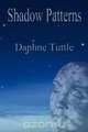 Shadow Patterns, Daphne Tuttle 