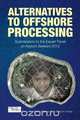 Alternatives to Offhore Processing, Robin Rothfield 