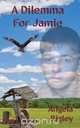 A Dilemma for Jamie, Angela Rigley 