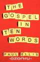 The Gospel in Ten Words, Paul Ellis 