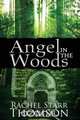 Angel in the Woods, Rachel Starr Thomson 