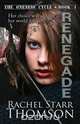 Renegade, Rachel Starr Thomson 