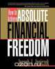 How to Achieve Absolute Financial Freedom, Joseph Janiczek 