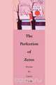 The Perfection of Zeros, Luray Gross 