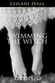 Swimming the Witch, Leilani Hall 