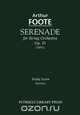 Serenade for String Orchestra, Op. 25 - Study score, Arthur Foote 