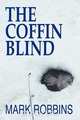 The Coffin Blind, Mark Robbins 