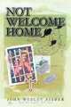 Not Welcome Home, John Wesley Fisher 