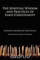 The Spiritual Wisdom and Practices of Early Christianity, Alphonse Goettmann 