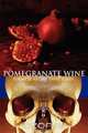 Pomegranate Wine, Arlene Swift Jones 