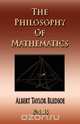 The Philosophy Of Mathematics, Albert Taylor Bledsoe 