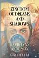 Kingdom of Dreams and Shadows, David Lynn Anderson 