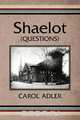 Shaelot (Questions), Carol Adler 