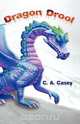 Dragon Drool, C. A. Casey 