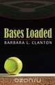 Bases Loaded, Barbara L. Clanton 