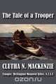 The Tale of a Trooper, Clutha N. MacKenzie 