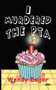 I Murdered the PTA, Wendy Dager 