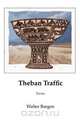 Theban Traffic, Walter Bargen 