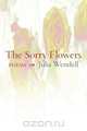 The Sorry Flowers, Julia Wendell 