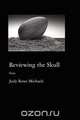 Reviewing the Skull, Judy Rowe Michaels 