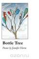 Bottle Tree, Jennifer Horne 
