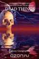 Dead Things, Anthony Giangregorio 