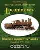Simple and Compound Locomotives Brooks Locomotive Works, Brooks Locomotive Works 