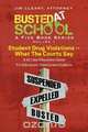 Busted at School, Volume 1. Student Drug Violations - What the Courts Say, Jim Cleary 