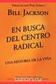En Busca del Centro Radical, Bill Jackson 