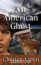 An American Ghost, Chester Aaron 