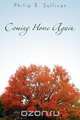 Coming Home Again, Philip R. Sullivan 