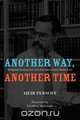 Another Way, Another Time, Meir Persoff 