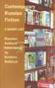 Contemporary Russian Fiction. A Short List. Russian Authors Interviewed by Kristina Rotkirch, Kristina Rotkirch 