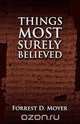 Things Most Surely Believed, Forrest D. Moyer 