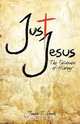 Just Jesus, James T. South 