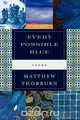 Every Possible Blue, Matthew Thorburn 