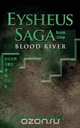 Eysheus Saga, Book One, Blood River, E. L. Mendell 