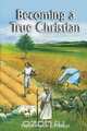Becoming a True Christian, Myron L. Philippi 