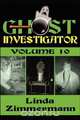 Ghost Investigator Volume 10, Linda Zimmermann 