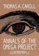 Annals of the Omega Project - A Trilogy, Thomas A. Cahill 