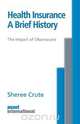 Health Insurance, A Brief History, Sheree Crute 